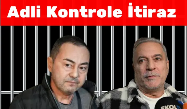 Mehmet Ali Erbil ve Serdar Ortaç İçin Adli Kontrole İtiraz