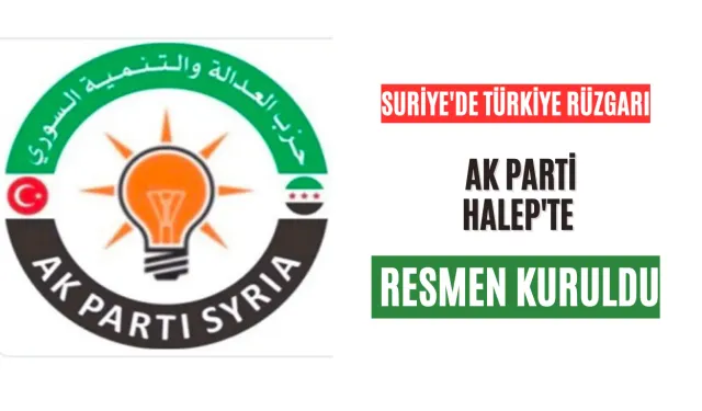 Suriye'de AK Parti Resmen Kuruldu!