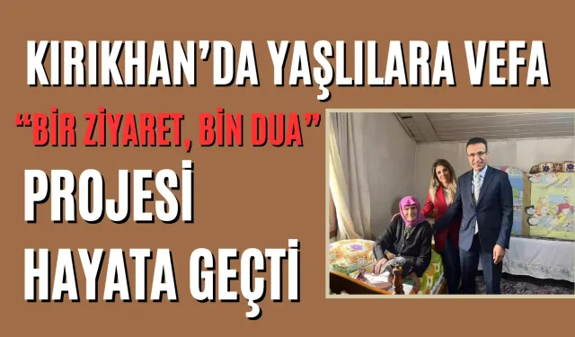 Kırıkhan’da Yaşlılara Vefa: “Bir Ziyaret, Bin Dua” Projesi Hayata Geçti