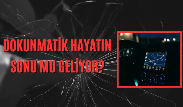 Dokunmatik Hayatın Sonu mu Geliyor?