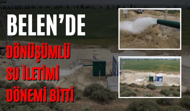 Belen’de Dönüşümlü Su İletimi Dönemi Bitti