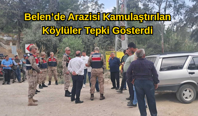 Belen’de Arazisi Kamulaştırılan Köylüler Tepki Gösterdi