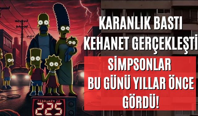 "Karanlık Bastı, Kehanet Gerçekleşti: Simpsonlar Bu Günü Yıllar Önce Gördü!"