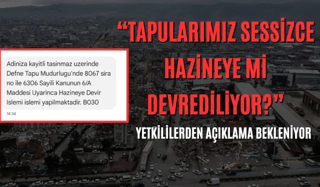 “Tapularımız Sessizce Hazineye mi Devrediliyor?” Yetkililerden Açıklama Bekleniyor