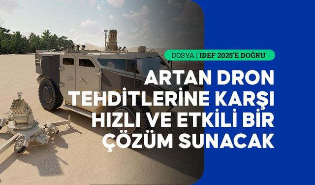 Tehlikeli dronları TÜWEK düşürecek