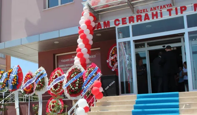 Özel Antakya Yaşam Cerrahi Tıp Merkezi Yeniden Açılıyor