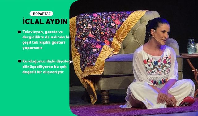 İclal Aydın tek kişilik gösterisi 'Ama Değil, Rağmen'i AA'ya anlattı