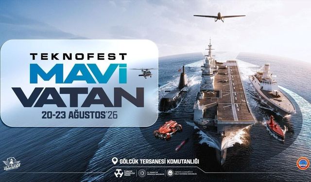 TEKNOFEST Mavi Vatan 20-23 Ağustos'ta yapılacak
