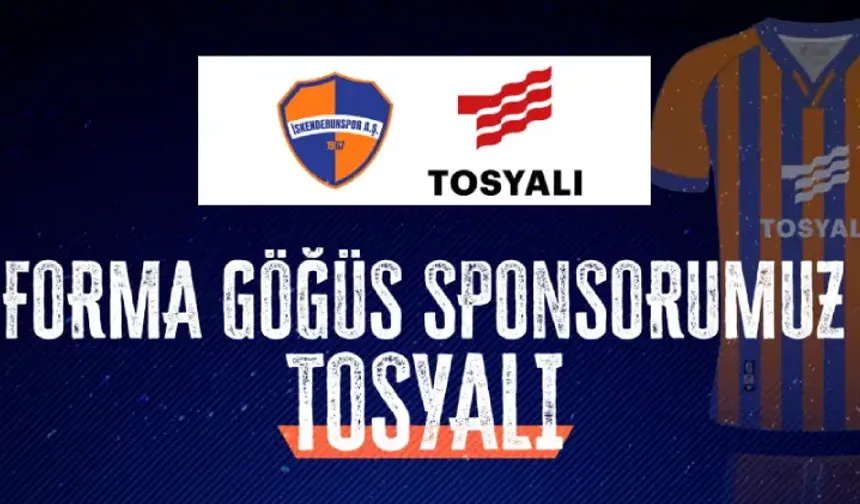 İskenderunspor’un Forma Sponsoru Tosyalı Oldu