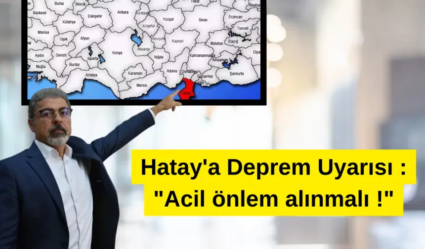 Hatay'a Deprem Uyarısı : "Acil önlem alınmalı !"