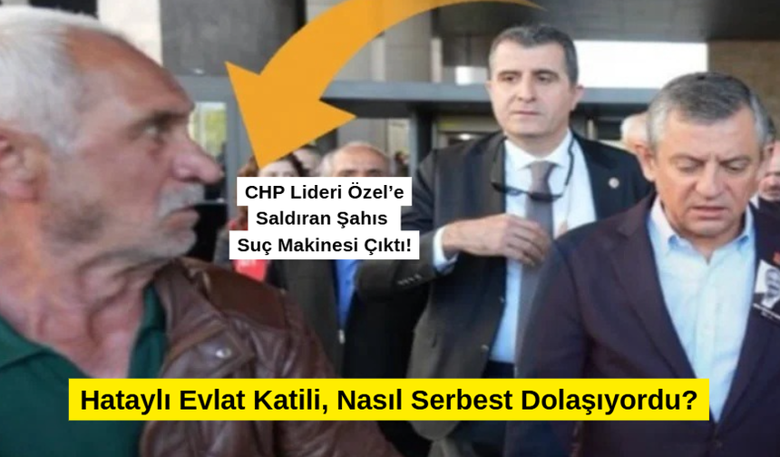 Hataylı Evlat Katili, Suç Makinesi Nasıl Serbest Dolaşıyordu?