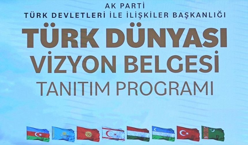 AK Parti'nin hazırladığı Türk Dünyası Vizyon Belgesi'nde hedefler belirlendi