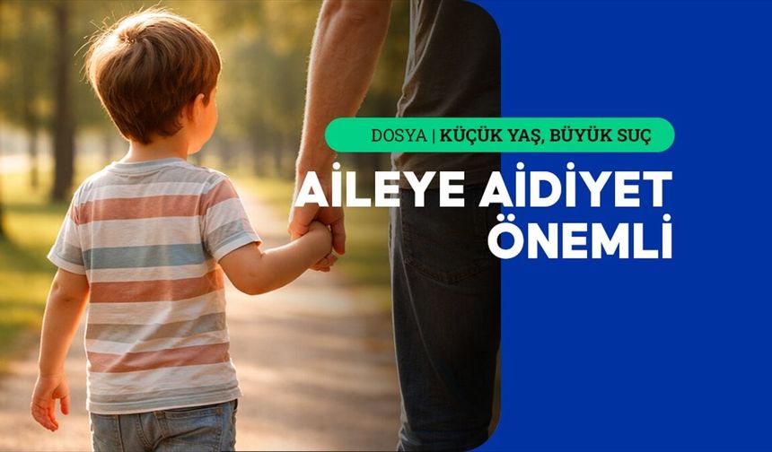 Çocuğun suçtan korunmasında aile kilit rol oynuyor