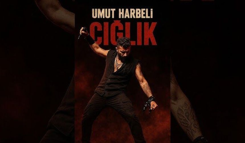 Hataylı Sanatçı Umut Harbeli'den Yeni Şarkı: “Çığlık” Yayında