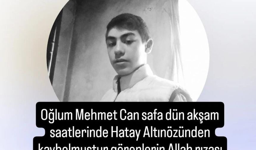 Hatay Altınözü’nde 15 Yaşındaki Mehmet Can Safa Kayıp !