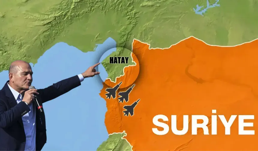 Soylu Hatay Üzerinden Rest Çekti ! Hatay’dan Savaş Kapıda mı?
