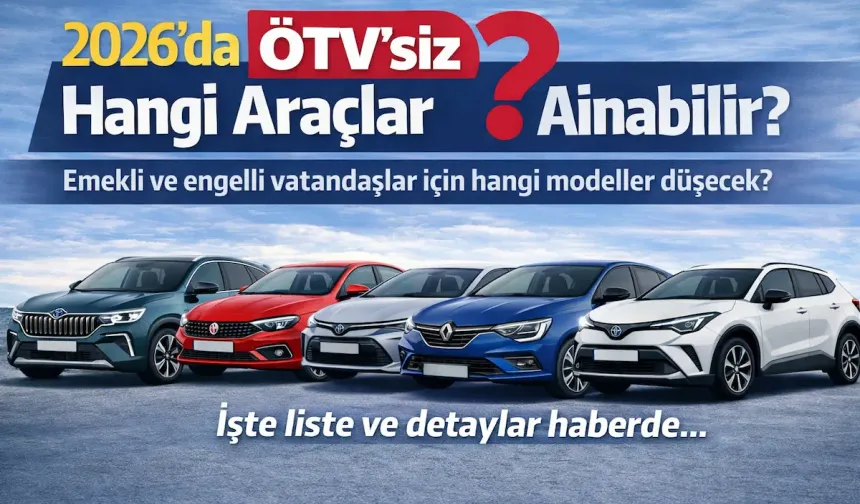 İşte ÖTV İndirimi İle Alabileceğiniz Araç Listesi!