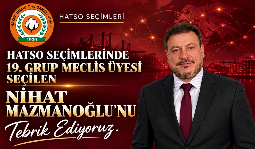 HATSO Seçimlerinde 19. Grup Meclis Üyesi "Mazmanoğlu"